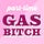 Part-Time Gas Bitch