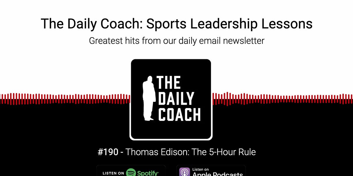 Thomas Edison: The 5-Hour Rule - The Daily Coach