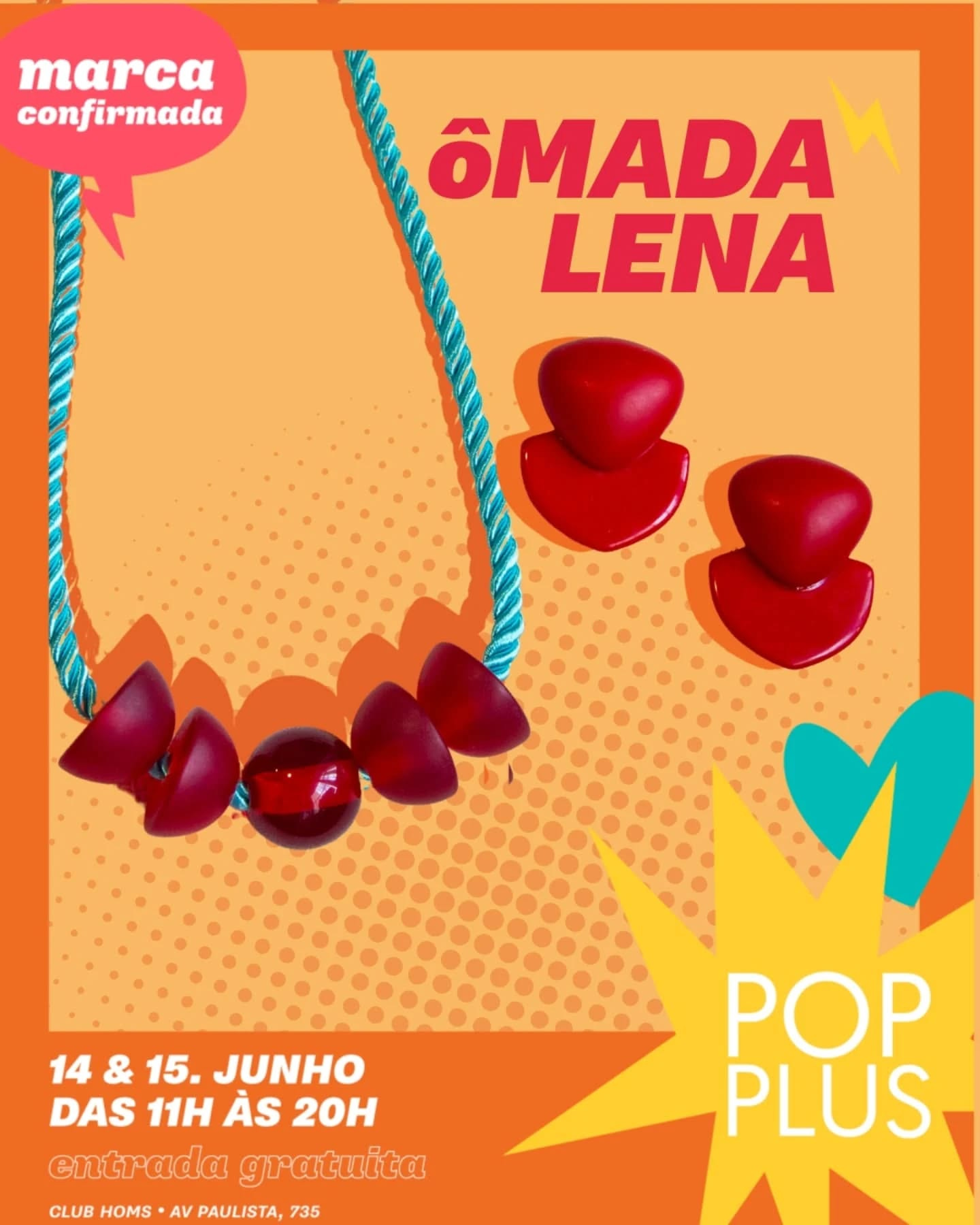 Pode ser uma imagem de macramê e texto que diz "aν confirmada OMADA LENA 14 & 15. JUNHO DAS 11H ÀS 20 entrada gratuita CLUB CLUBHOMS HOMS• AV PAULISTA, 735 POP PLUS"