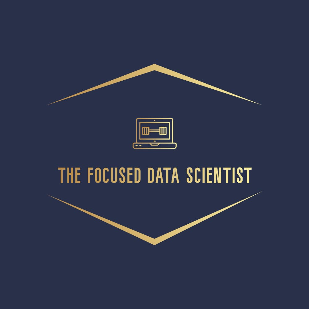 The Focused Data Scientist