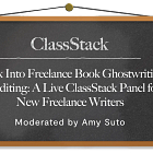 ✍️ Break Into Freelance Book Ghostwriting & Editing: A ClassStack Panel for New Freelance Writers [REPLAY]