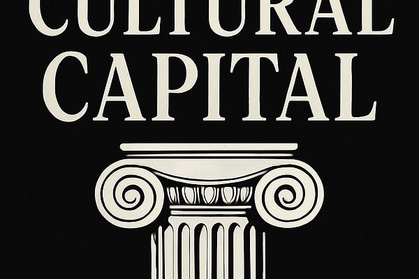 Cultural Capital | James Marriott | Substack