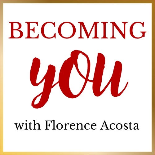 BECOMING YOU with Florence Acosta