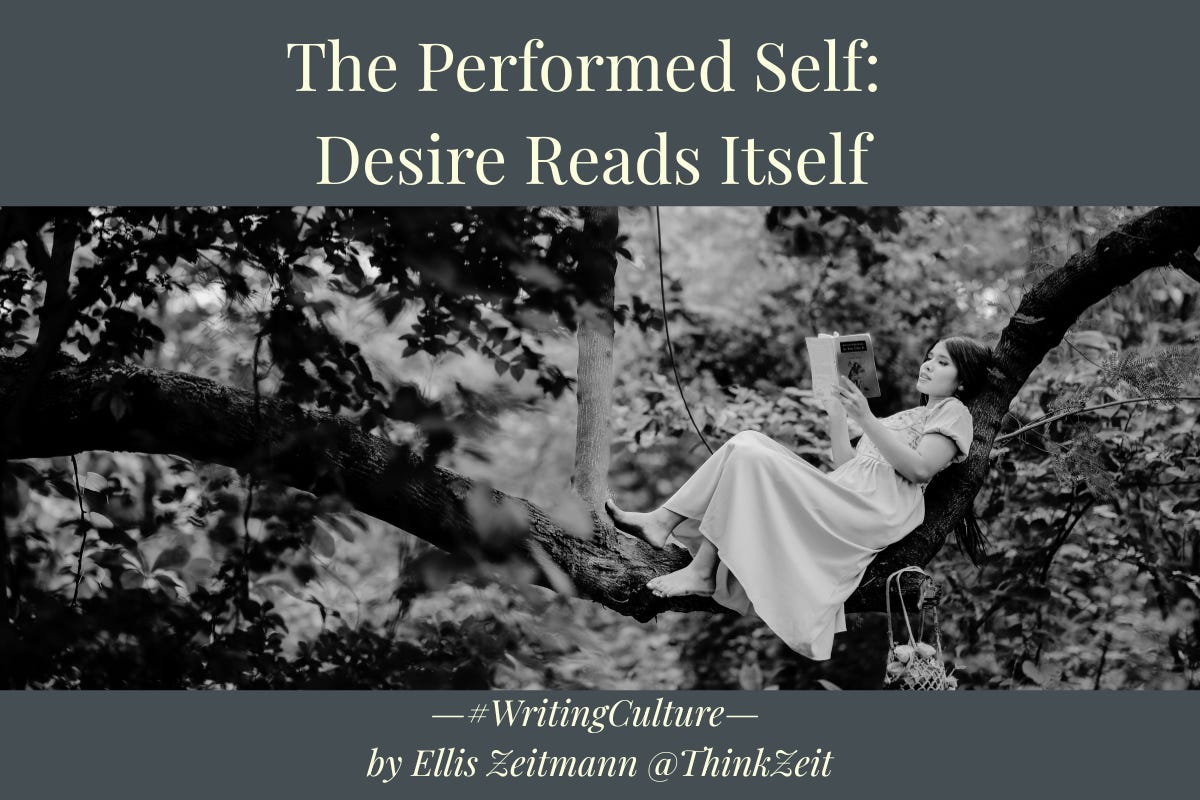 Black and white photograph of a woman reclining in a tree, barefoot, reading a book, suspended between ground and canopy in a forest, the absorption complete and slightly displaced from the ordinary world. Overlaid with the series title 'The Performed Self' and the hook 'Desire Reads Itself.' Part of The Performed Self series on the impossibility of escaping self-construction.