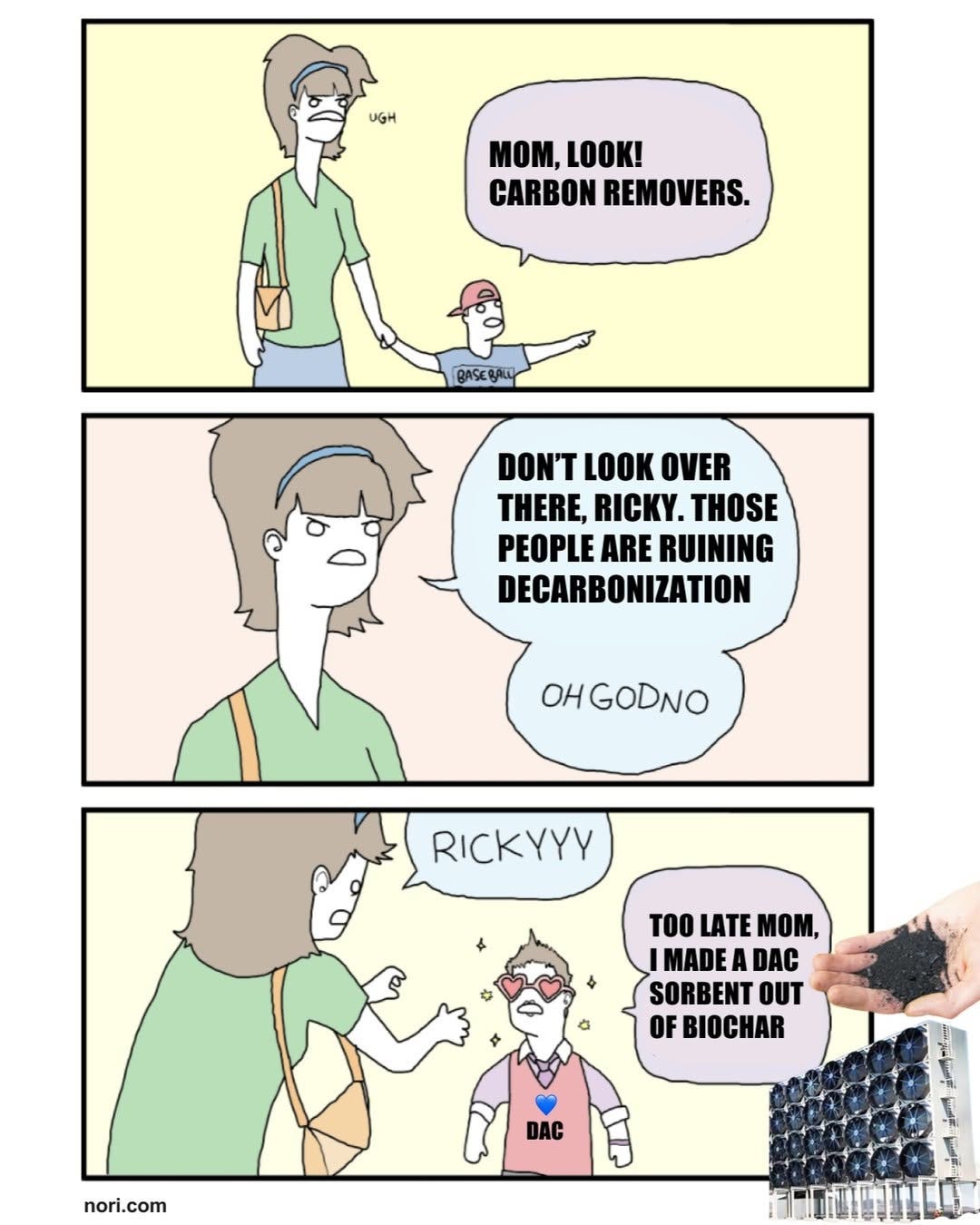 Three-panel comic. A boy points: "Mom, look! Carbon removers." Mom: "Don't look over there, Ricky. Those people are ruining decarbonization." Final panel: Ricky in heart glasses beside a DAC unit, holding biochar: "Too late mom, I made a DAC sorbent out of biochar."