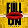 THE FULL ON PODCAST