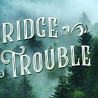 Bridge to Trouble: Chapter II