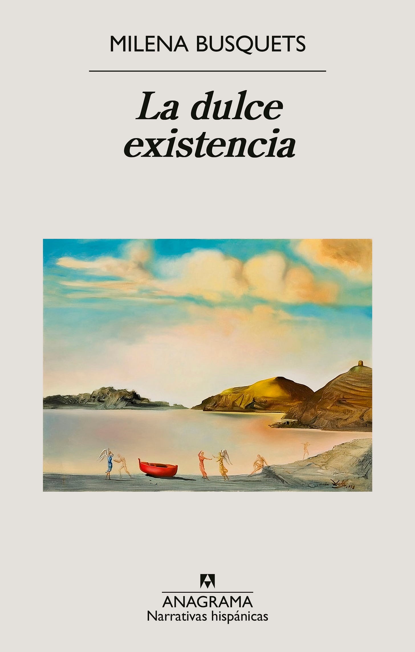 Portada de La dulce existencia de Milena Busquets. Editorial Anagrama