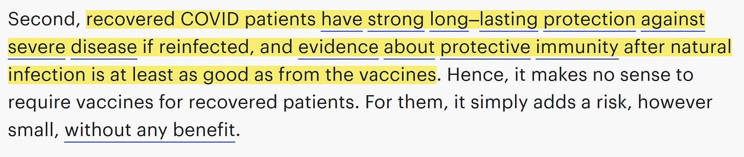 Screenshot from The Hill article from June 17th, 2021. Highlighted text says: "...recovered COVID patients have strong long-lasting protection against severe disease if reinfected, and evidence about protective immunity after natural infection is at least as good as from the vaccines." The non-highlighted text says: "Hence, it makes no sense to require vaccines for recovered patients. For them, it simply adds a risk, however small, without any benefit." Once again, just so we're all super clear, this is wrong.