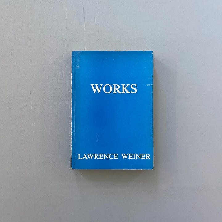 Lawrence Weiner: Works, Anatol AV und Filmproduktion, Hamburg, 1977 [Saint-Martin Bookshop, Bruxelles-Brussel. © Lawrence Weiner]