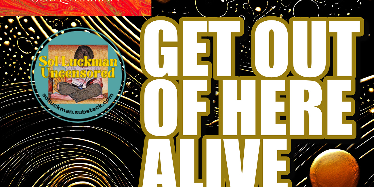 👏 “You Have a Lot to Gain” from GET OUT OF HERE ALIVE (5-star Review)