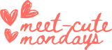Meet-Cute Mondays