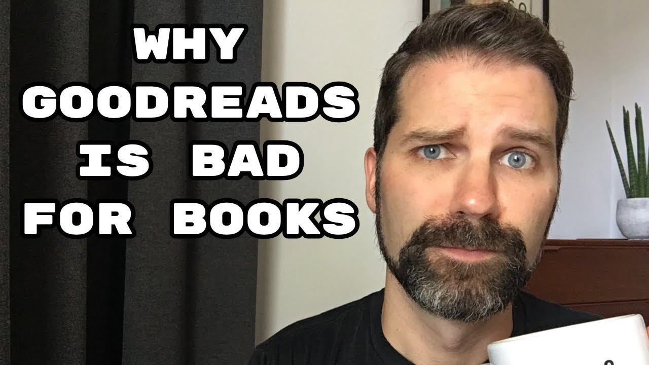Why GoodReads is Bad for Books - YouTube
