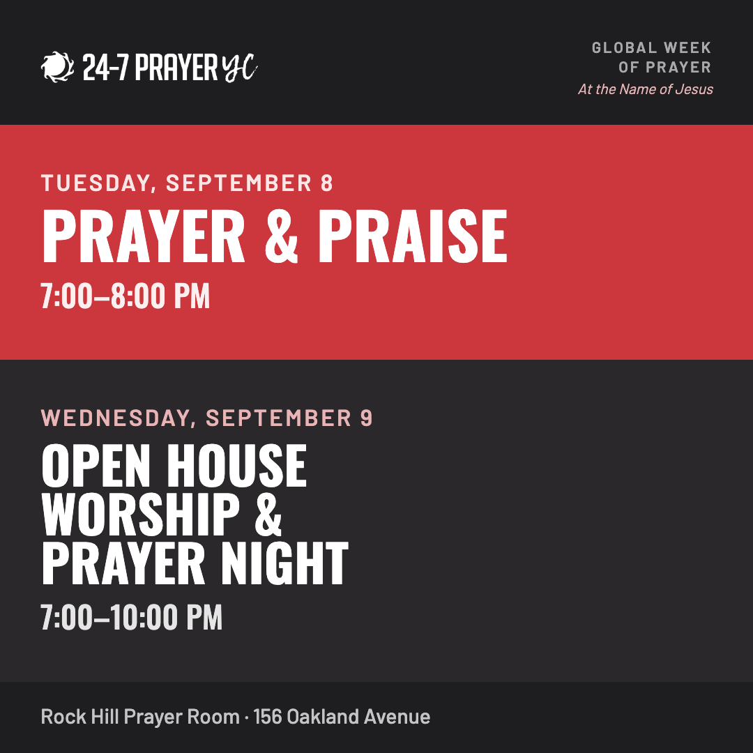 Prayer & Praise, Tuesday September 8; Open House Worship & Prayer Night, Wednesday September 9; Rock Hill Prayer Room Prayer & Praise, Tuesday September 8; Open House Worship & Prayer Night, Wednesday September 9; Rock Hill Prayer Room