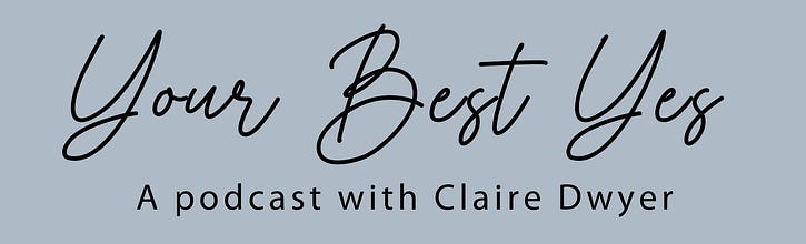 Your Best Yes with Claire Dwyer