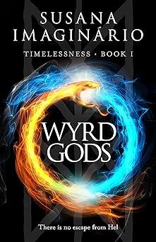 Wyrd Gods (Timelessness Book 1)