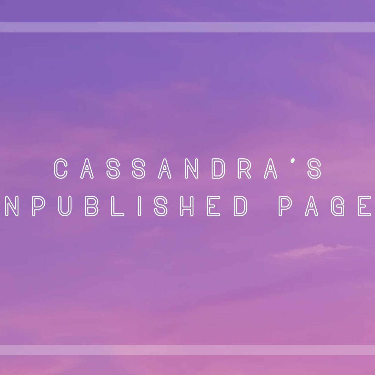 Cassandra's Unpublished Pages