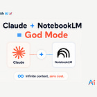 Claude + NotebookLM = God Mode