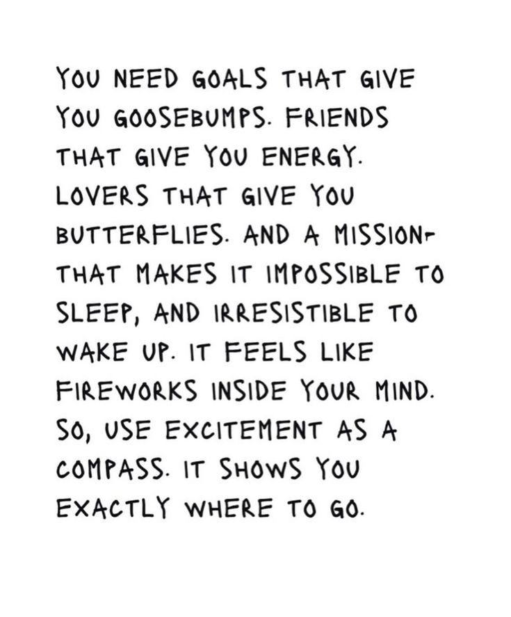 This may contain: a black and white photo with the words, you need goals that give you energy
