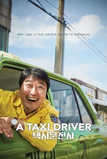 A movie poster for "A Taxi Driver" featuring actor Song Kang-ho leaning out of the window of a bright green vintage taxi with a wide, warm smile. The background shows a sunny street with a utility pole. Text at the top of the poster reads, "MAY 1980: A TAXI DRIVER HEADS TO GWANGJU," with the title printed in large white English letters and bold Korean characters below. A movie poster for "A Taxi Driver" featuring actor Song Kang-ho leaning out of the window of a bright green vintage taxi with a wide, warm smile. The background shows a sunny street with a utility pole. Text at the top of the poster reads, "MAY 1980: A TAXI DRIVER HEADS TO GWANGJU," with the title printed in large white English letters and bold Korean characters below.