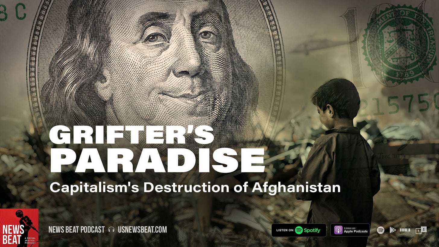 Grifter's Paradise: Capitalism's Destruction of Afghanistan