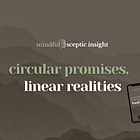 Circular Promises, Linear Realities