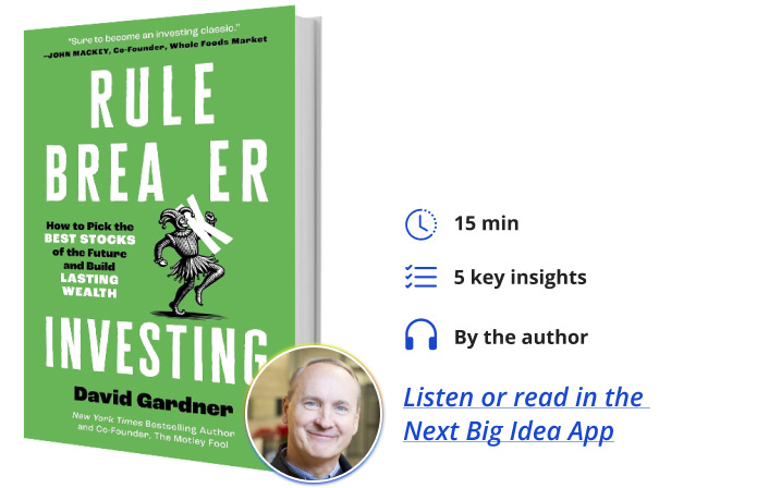 Rule Breaker Investing David Gardner Next Big Idea Club Book Bite