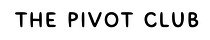 The PIVOT Club