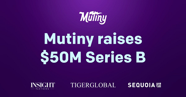 Mutiny raises $50M Series B funding round to help companies turn wasted marketing spend into revenue.