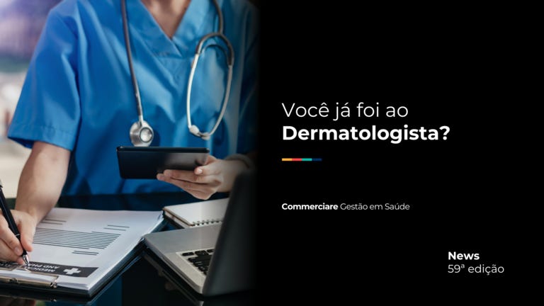 News #59 – Você já foi ao Dermatologista?