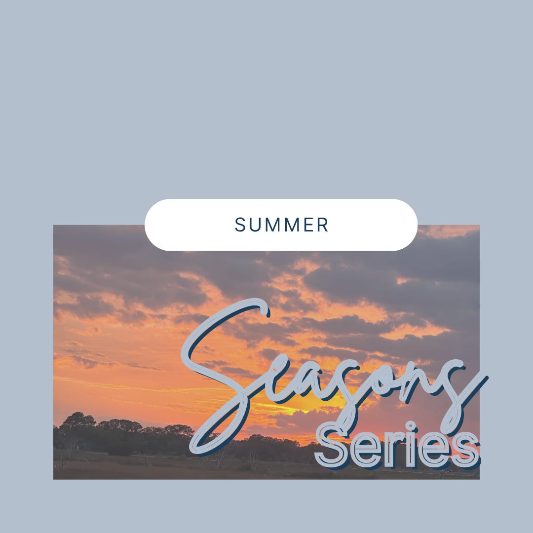 Season Series: Summer &Raquo; Https%3A%2F%2Fsubstack Post Media.s3.Amazonaws.com%2Fpublic%2Fimages%2F01B3D4E9 1642 44C0 A695
