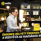 Érdemek helyett érdekek: a vezető és az igazságos világ illúziója (1. rész) (#134)