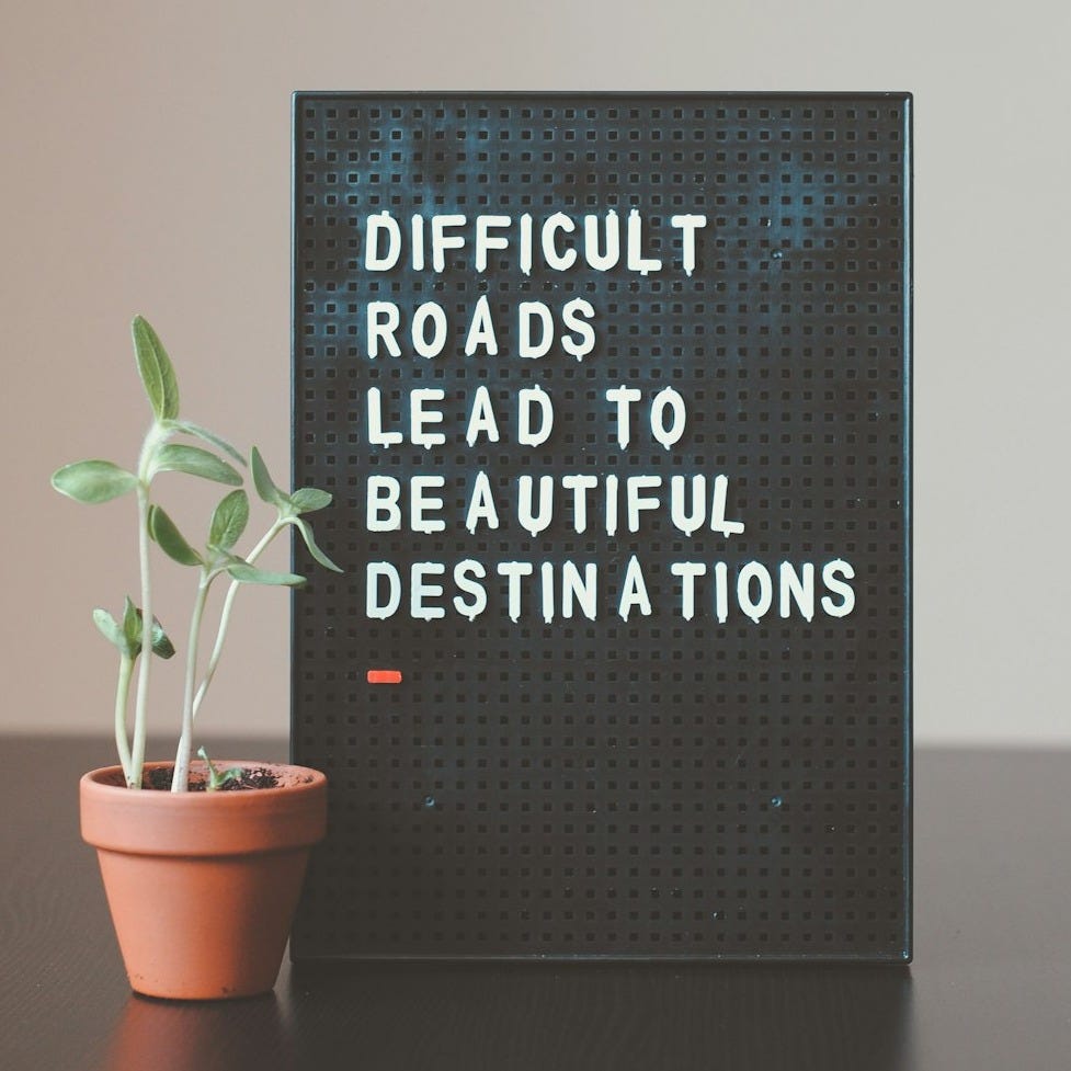 difficult roads lead to beautiful destinations desk decor