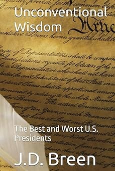 Unconventional Wisdom: The Best and Worst U.S. Presidents