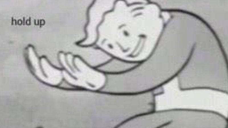 Vault Boy "Hold Up" | Know Your Meme