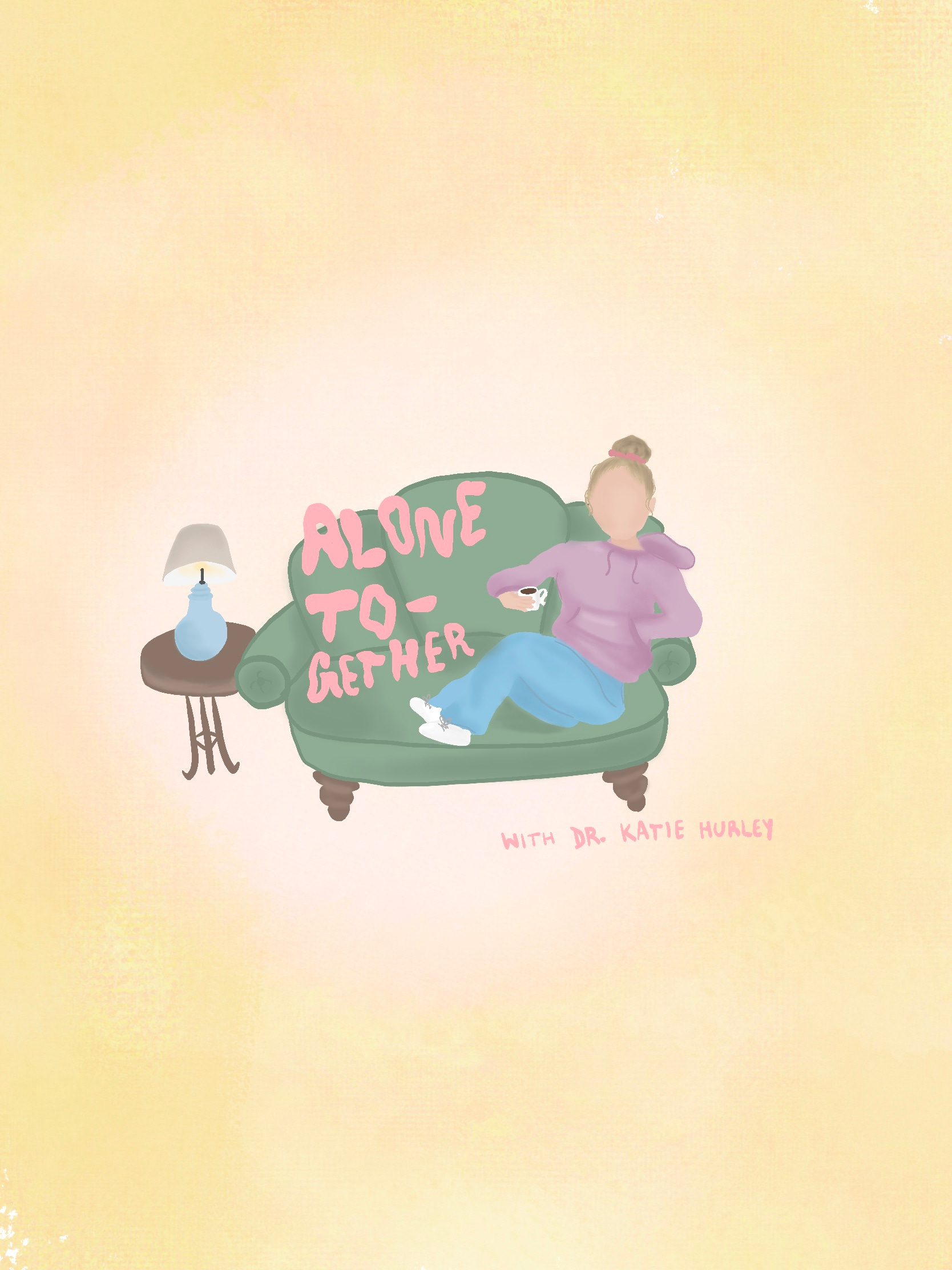 Alone Together with Dr. Katie Hurley