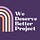 We Deserve Better Project