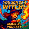 YOU SON OF A WITCH