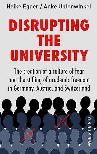 Disrupting the university: The stifling of academic freedom in Germany, Austria and Switzerland