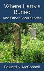 Where Harry's Buried: And Other Short Stories