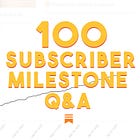 🎉 Q&A: 100 Subscriber Milestone