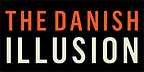 The Danish Illusion