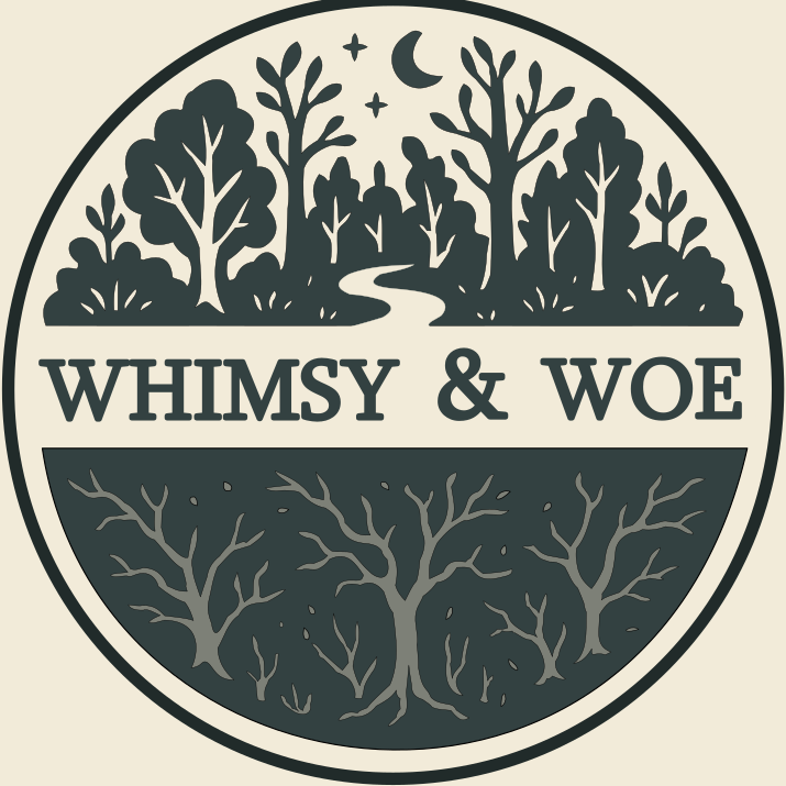 Whimsy & Woe