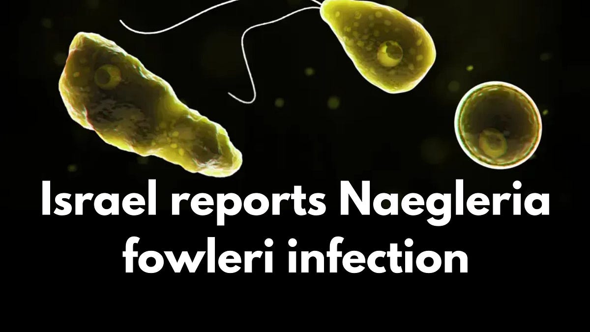 Israel reports Naegleria fowleri infection, Updates guidelines for public swimming in the Sea of Galilee