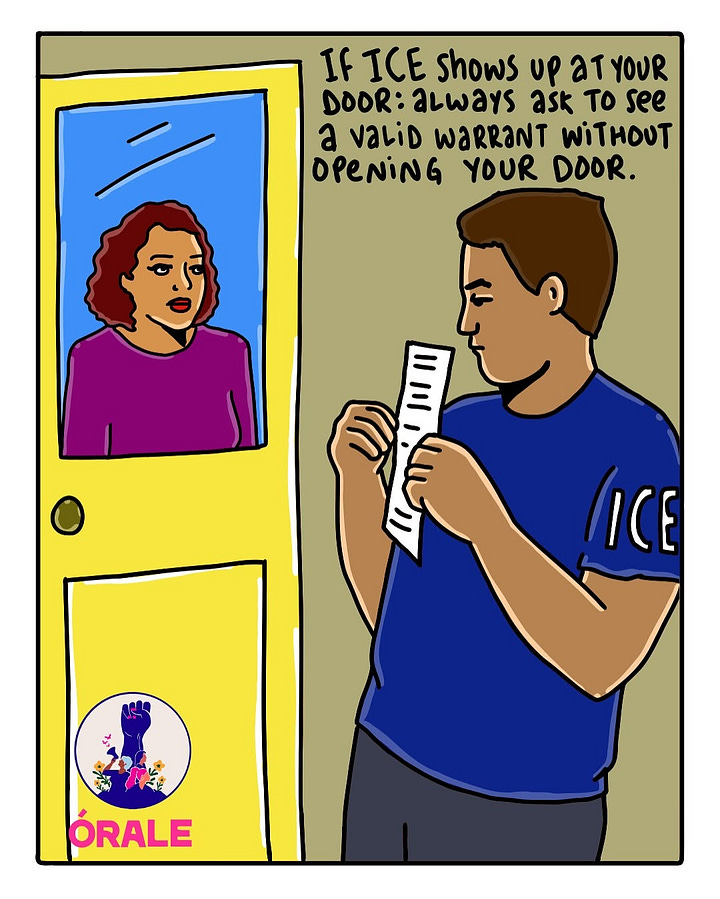 1) Cartoon showing two ICE agents in blue shirts confronting a brown woman in a yellow shirt with "I ❤️ LB" on it. Text: "If ICE approaches you on the street, you have the right to remain silent!" Tone: Informative, empowering. The woman is standing near a bus stop, and she is wearing pink pants, and has shoulder-length brown wavy hair. The sky is blue with one white cloud, and there are green and blue mountains in the back. Julio's signature and year are on the bottom, next to the woman's left leg. 2) Illustration of an ICE officer arresting a person with a bystander taking notes. Text reads: "If you see an ICE arrest in public, film or write down everything you witness." The ICE officer is wearing a blue shirt, grey pants, and black shoes. The person being arrested is a woman with her long way brown hair in a ponytail. She is wearing a blue hoodie with pink capris, and black and white sneakers. The person taking notes has long brown wavy hair, and she is wearing a teal shirt, with purple pants. The sky is orange, with a big yellow sun, and some white clouds. They are all standing on green grass. There is a logo for Orale in the bottom right corner, and Julio's signature and year is in the bottom left corner. 3) Illustration of a man in an ICE shirt holding a paper at a closed door. Text advises asking for a warrant without opening the door. Emphasizes caution. Text reads: 'If ICE shows up at your door: always ask to see a valid warrant without opening your door.". The ICE officer is wearing a blue shirt and grey pants, and the person inside has shoulder-length red/brown curly hair, and is wearing a purple shirt. The door is yellow, the background color is tan, and the Orale logo is in the bottom left corner. 4) Illustration of a hand slipping a red card under a yellow door, with text advising on rights if ICE visits. Emblem of a raised fist and flowers labeled "Órale" in the top right corner. Text reads: 'If ICE shows up at your home, slip your know your rights red card under the door." Julio's signature and year is in the bottom right corner. The door and wall are yellow, the floor is tan/green, and the brown person sliding the card is wearing a long-sleeve blue shirt.