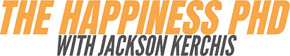 The Happiness PhD Project with Jackson Kerchis