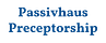 Passivhaus Preceptorship