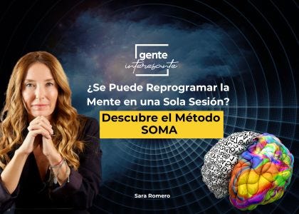 ¿Se Puede Reprogramar la Mente en una Sola Sesión? Descubre el Método SOMA | Sara Romero