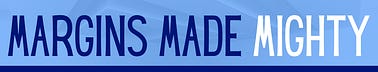 Margins Made Mighty - AuntieEm