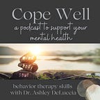 Cope Well with Dr. Ashley DeLuccia
